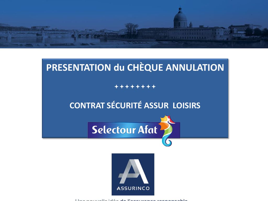 PRESENTATION du CHÈQUE ANNULATION CONTRAT SÉCURITÉ ASSUR LOISIRS ppt